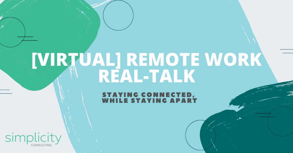[Virtual] remote work real-talk - Simplicity Consulting